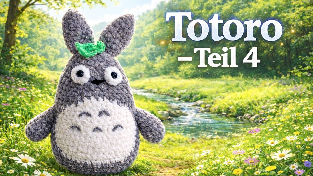 🧶 Totoro Amigurumi – Teil 4 | Gemeinsam häkeln mit Oma | Mitmachvideo
