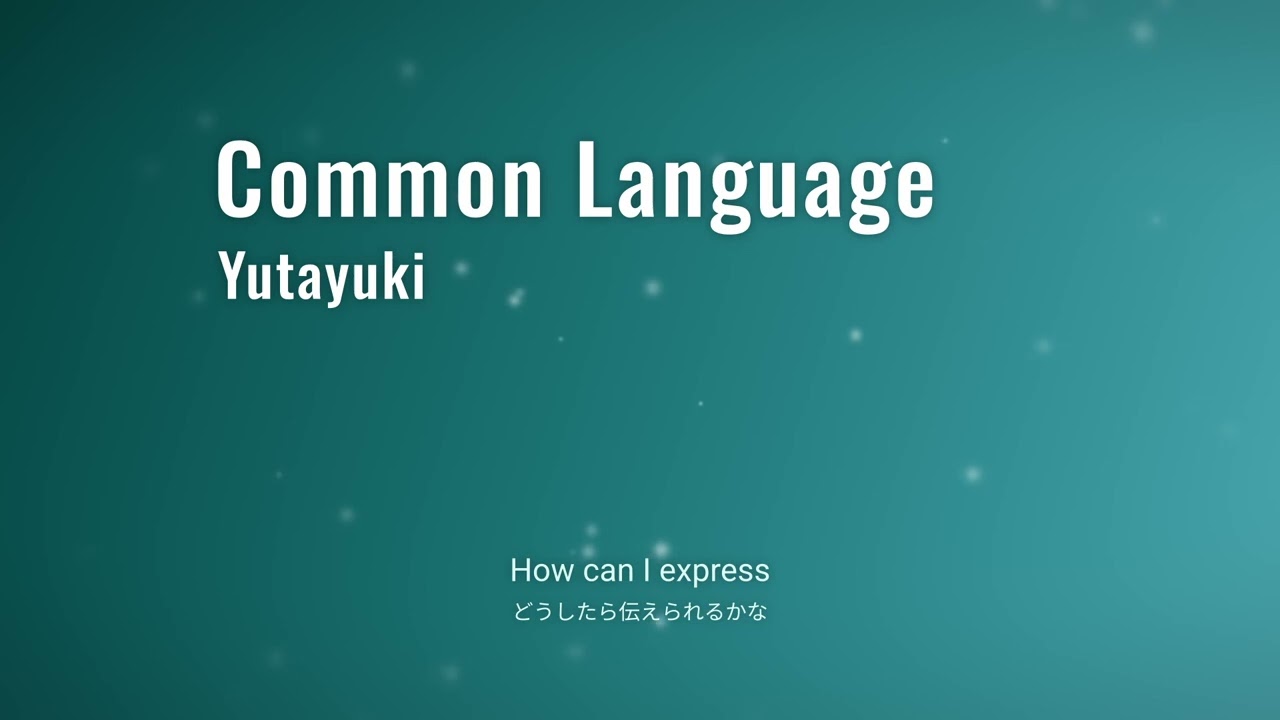 Yutayuki - Common Language (Official Lyric Video)