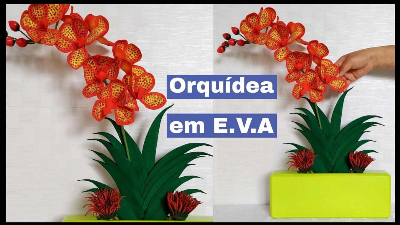 Passo a passo arranjo de orquídea vanda ascocenda, em E.V.A