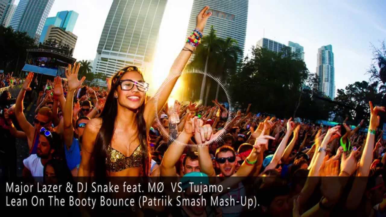 Major Lazer & DJ Snake feat. MØ  VS. Tujamo - Lean On The Booty Bounce (Patriik Smash Mash-Up)