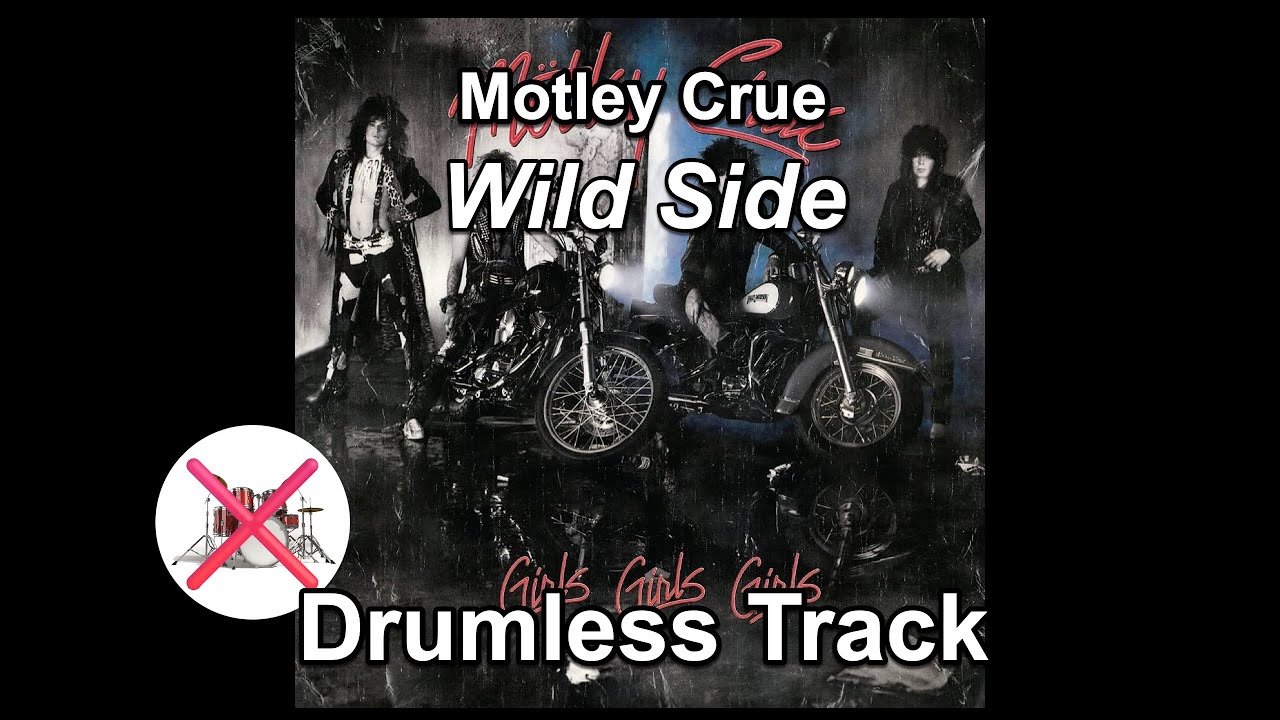 Motley Crue - Wild Side - Drumless Track