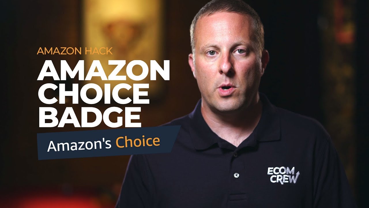Amazon Hack #2: Getting the Coveted AMAZON CHOICE Badge