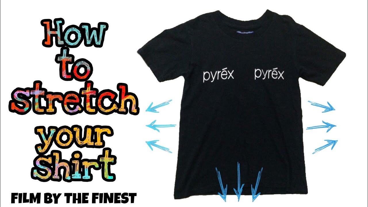 HOW TO STRETCH YOUR SHIRT