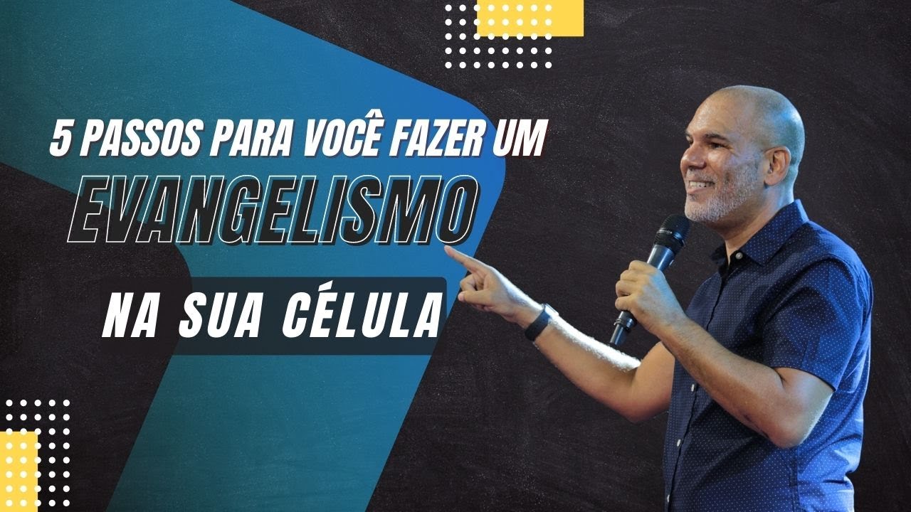 5 passos para você fazer um evangelismo na sua célula | Bruno Monteiro