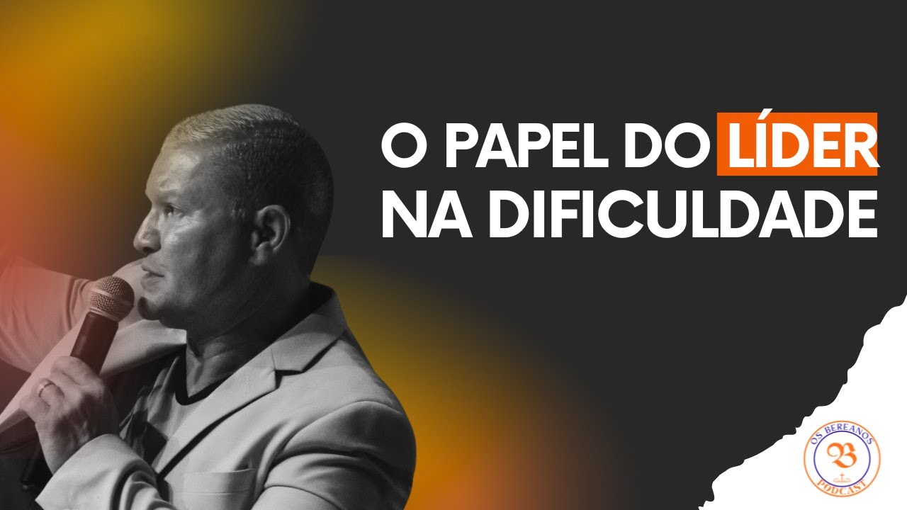 A IGREJA TERÁ PROBLEMAS E O PAPEL DO LÍDER (Os Bereanos Podcast)