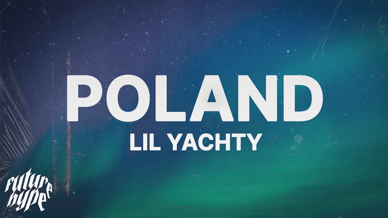Lil Yachty - Poland (Lyrics) 