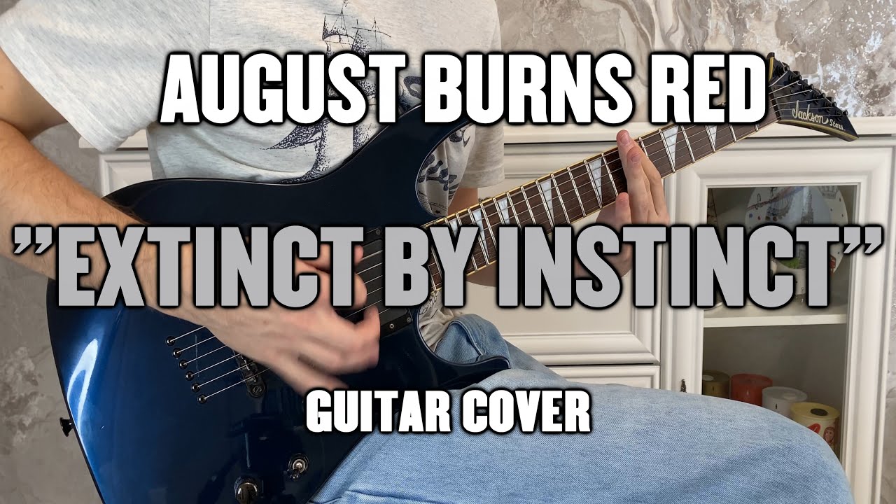 August Burns Red - Extinct by Instinct (Guitar Cover+Tab)