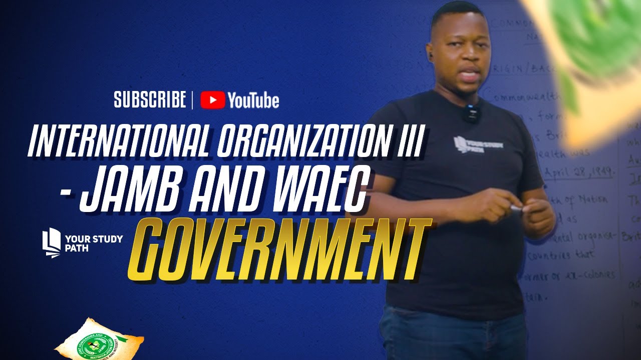 2026 JAMB AND WAEC EXAM GOVERNMENT TUTORIAL -  INTERNATIONAL ORGANIZATION III