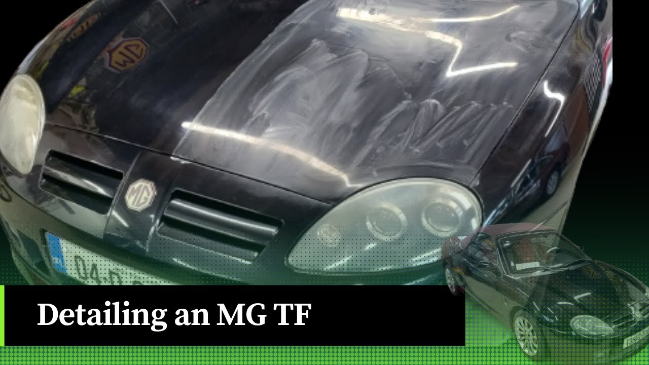 Restoring the Shine: Detailing a 2004 MG TF Anniversary Edition