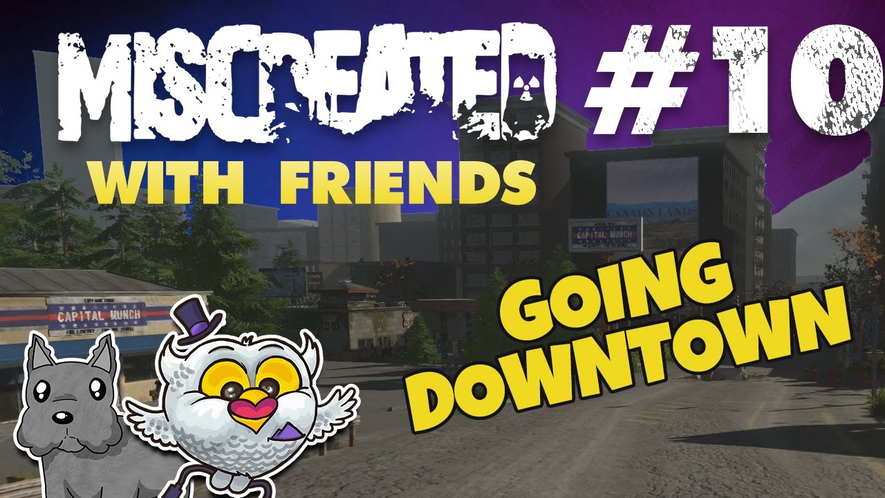 MISCREATED #10 | GOING DOWNTOWN! (ft ScottDogGaming)