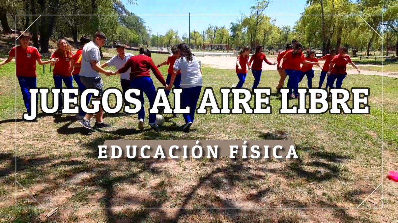 Juegos al Aire Libre | Educación Física | Ciclo Básico Escolar