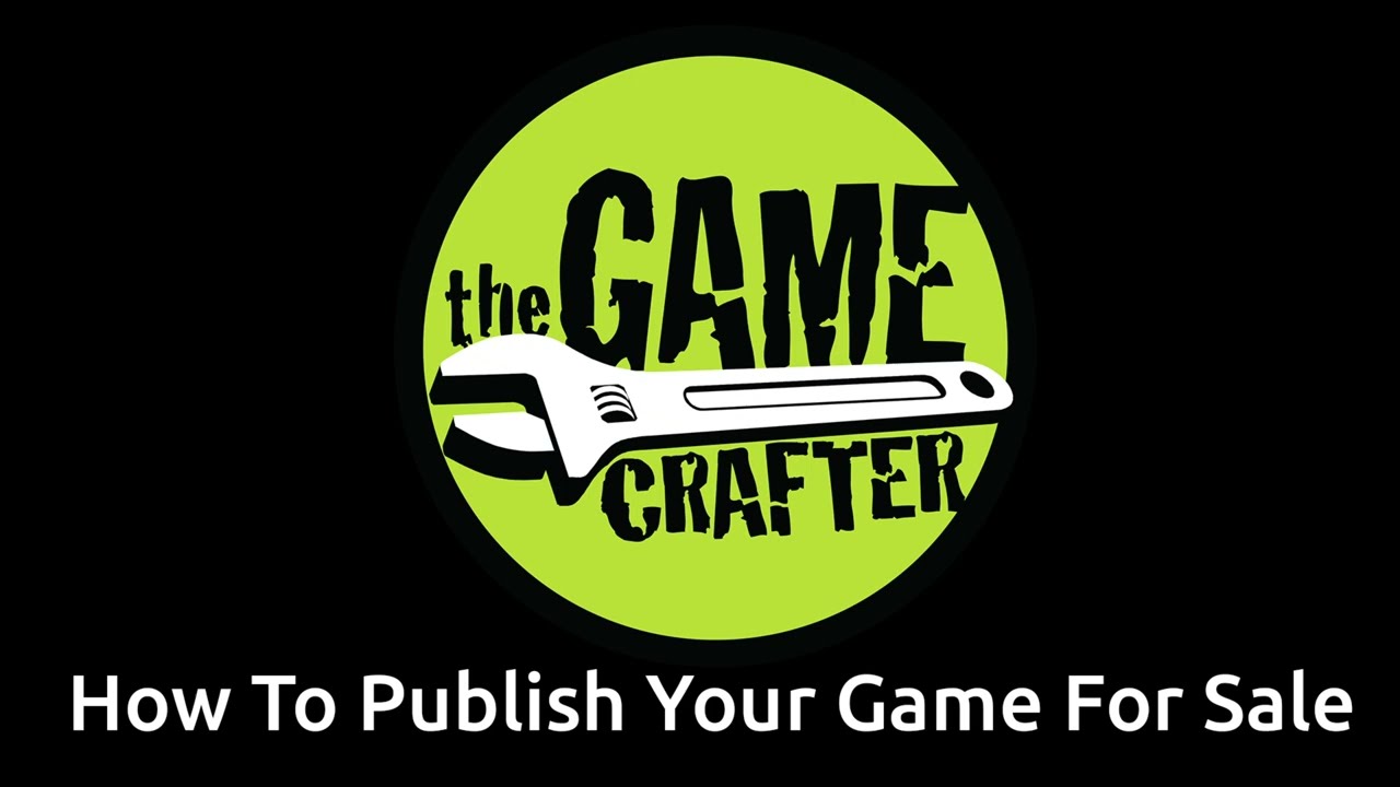 How to Publish Your Game For Sale on The Game Crafter