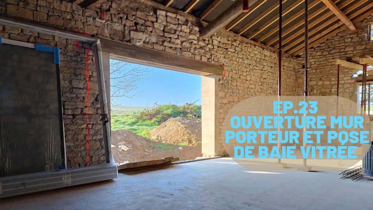 EP 23 Ouverture de 3 mètres dans un mur porteur en pierre !!!