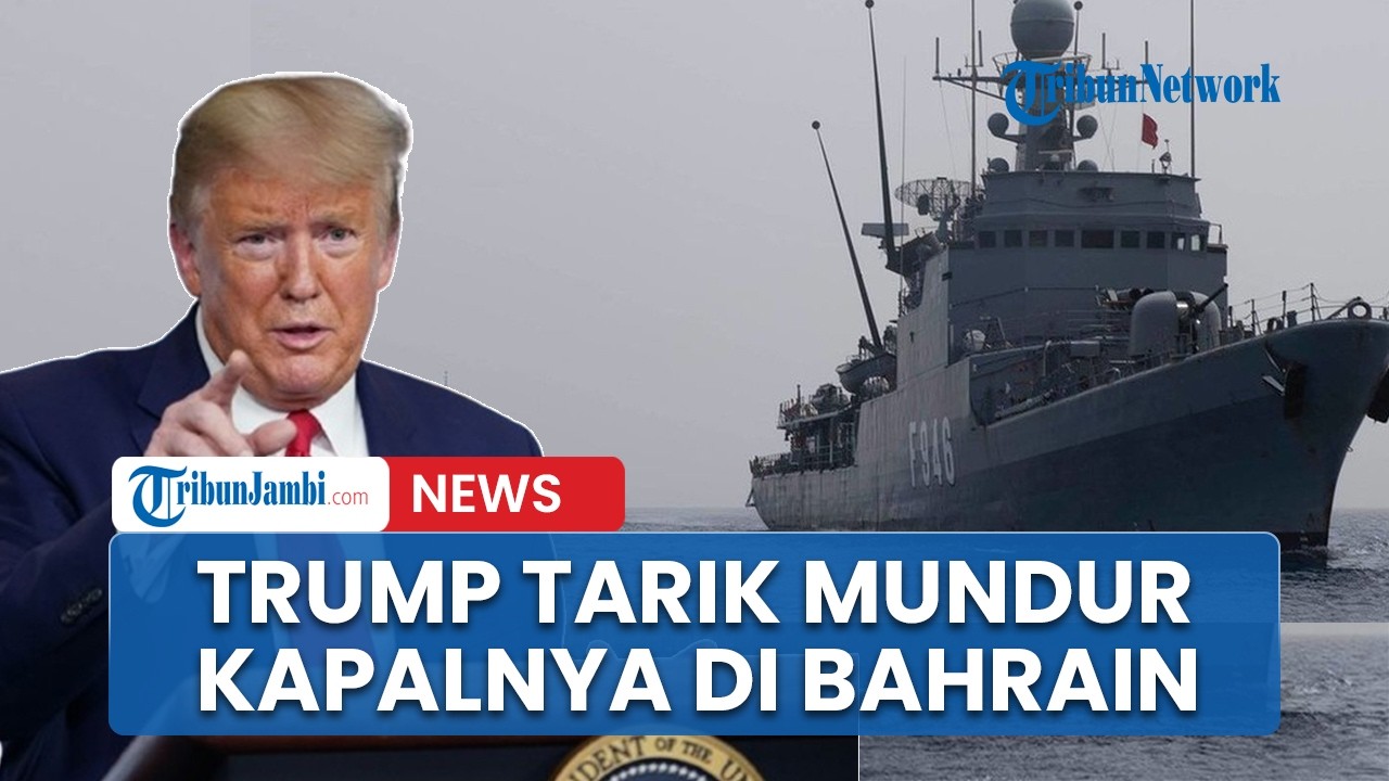Takut di Bom Iran, Trump Tarik Mundur Semua Kapalnya dari Markas Besar di Bahrain