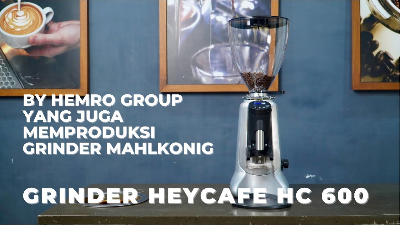 GRINDER HEYCAFE HC 600 BY HEMRO GROUP, PILIHAN OKE DIBAWAH 10 JUTA