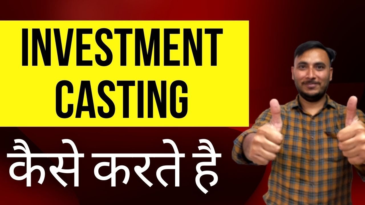 Investment Casting || Precision Casting || Lost Wax Investment Casting