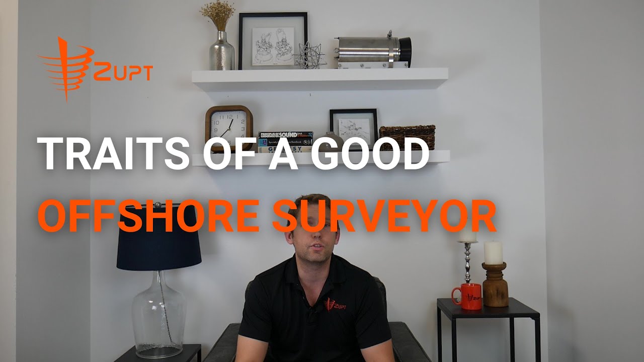 Traits of a Good Offshore Surveyor