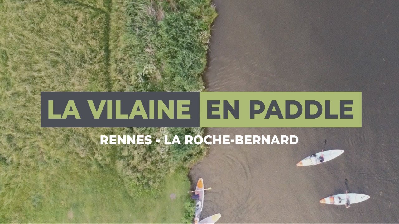 La Vilaine en Paddle • Rennes - La Roche-Bernard • Itiwit aventure
