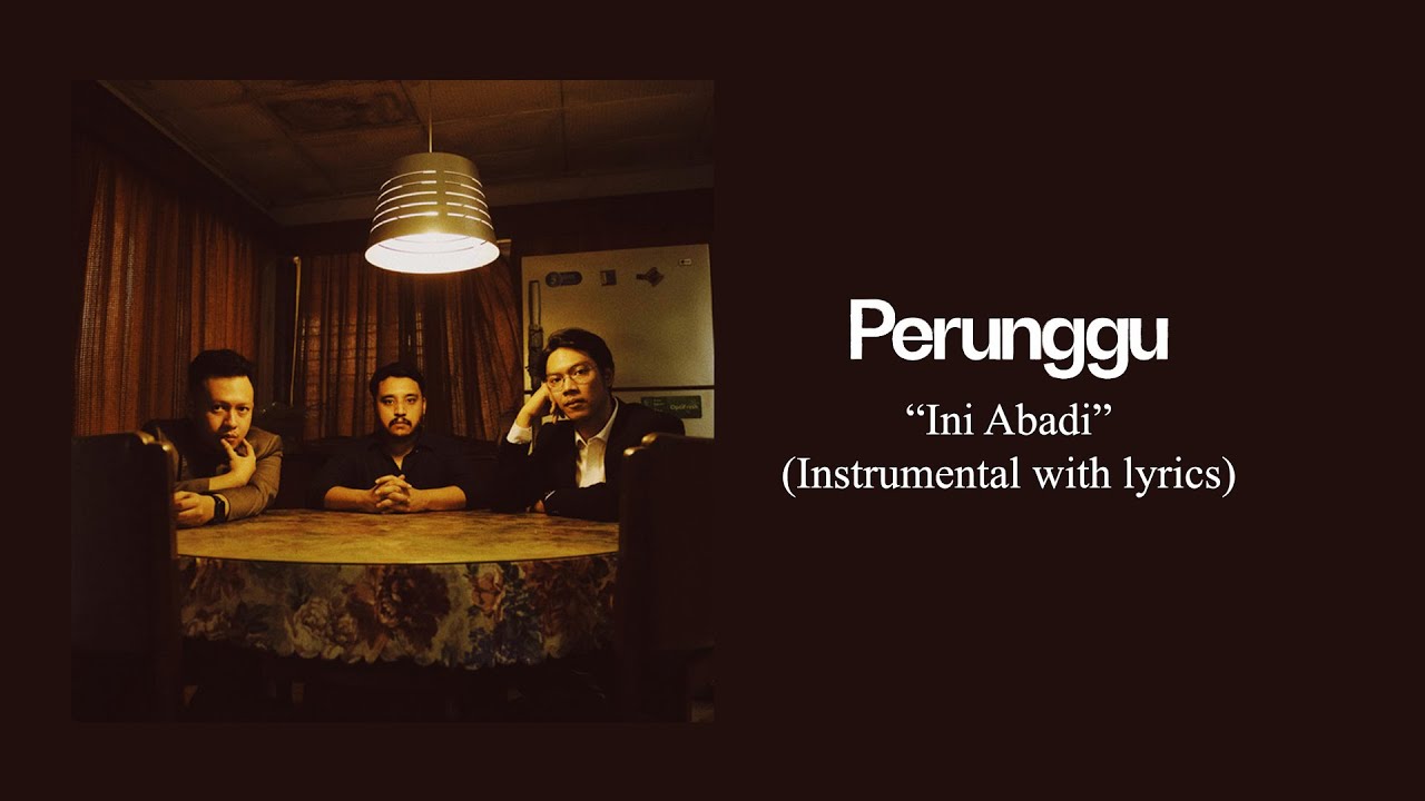 Perunggu - Ini Abadi (Instrumental with lyrics)