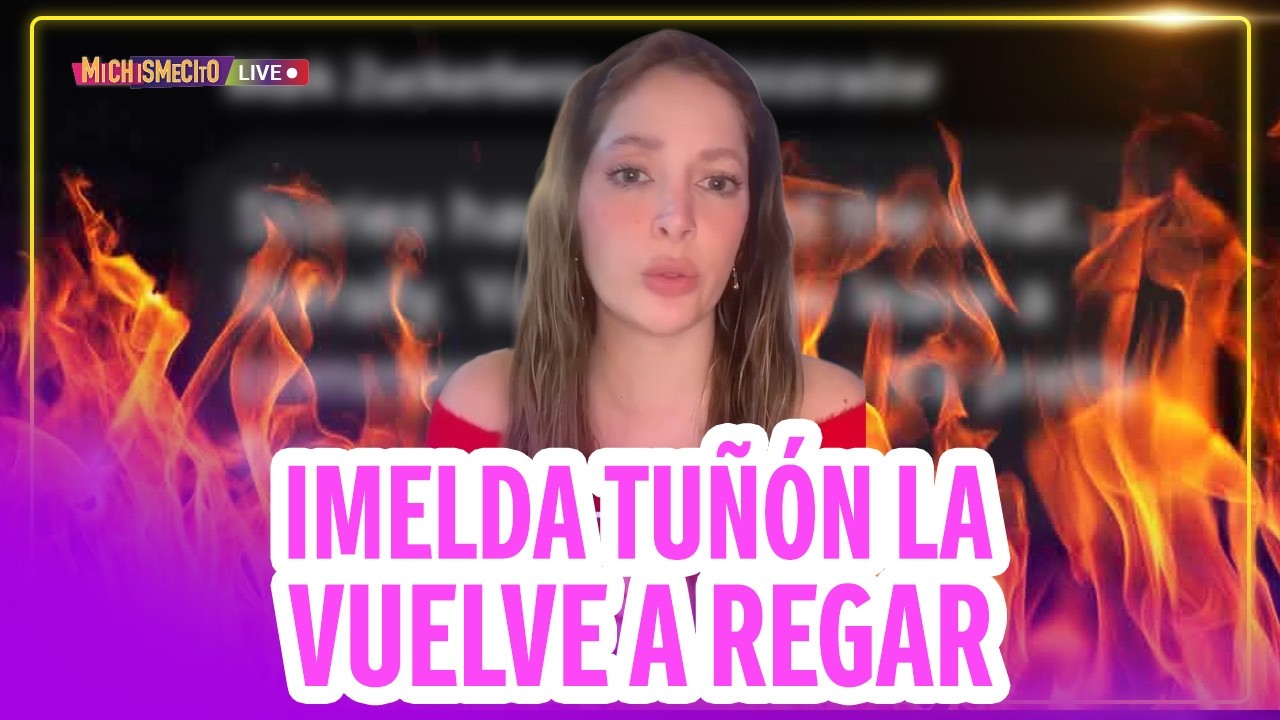 Imelda Tuñón la vuelve a regar / MICHISMECITO