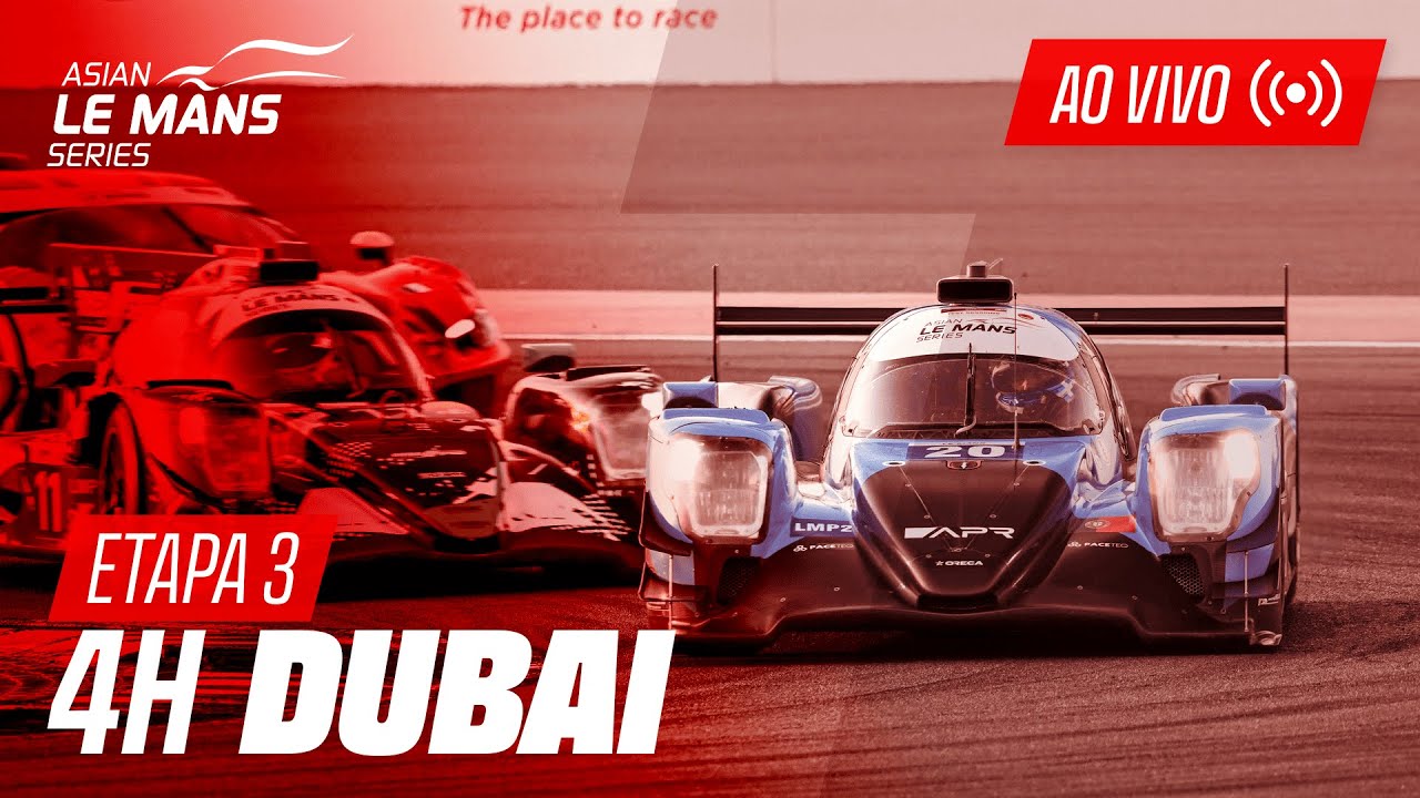 ASIAN LE MANS SERIES AO VIVO E COM IMAGENS – 3ª ETAPA - CIRCUITO DE DUBAI - EMIRADOS ÁRABES UNIDOS