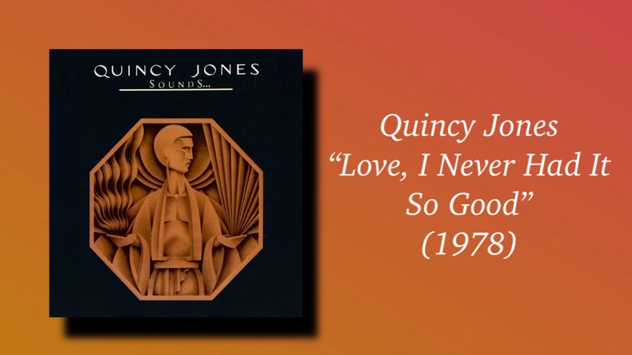 Quincy Jones - Love, I Never Had It So Good (1978)