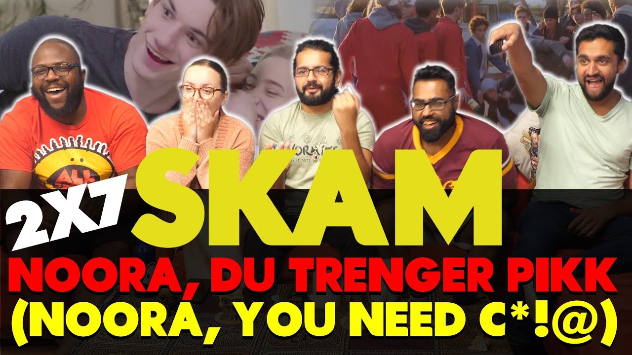 SKAM - 2x7 Noora, du trenger pikk (Noora, you need C*!@)
