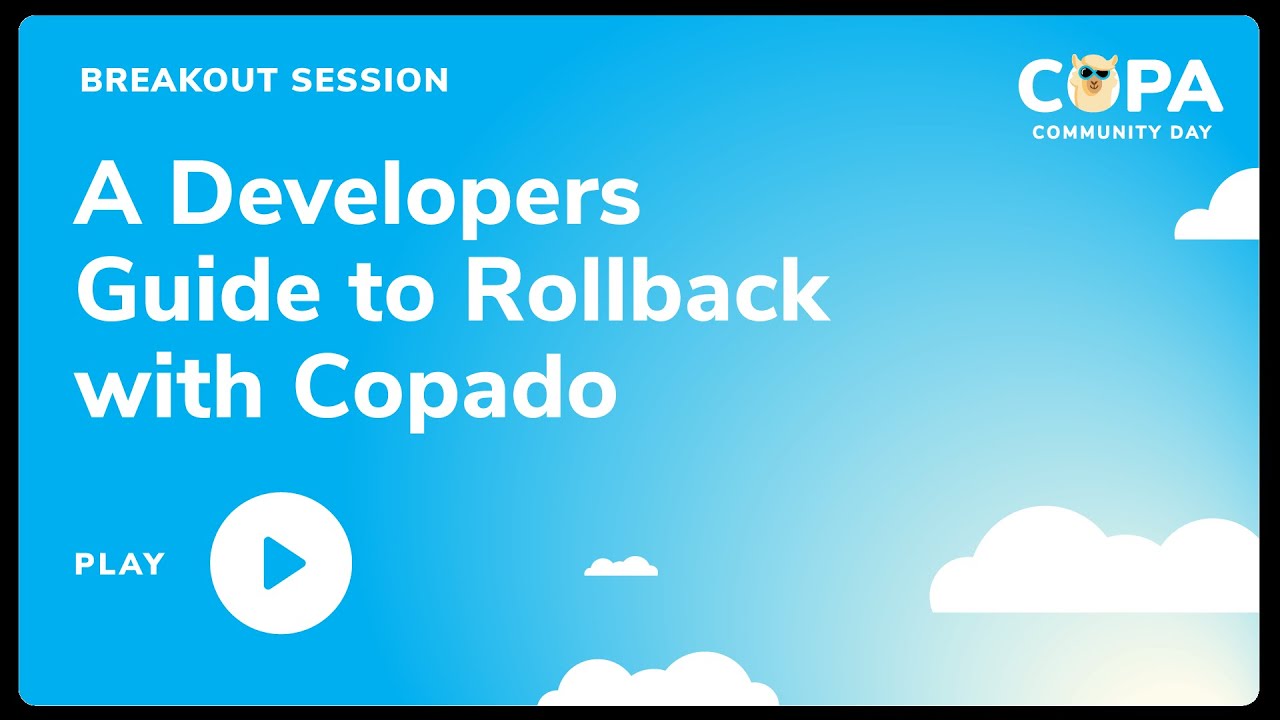 A Developer&rsquo;s Guide to Rollback with Copado