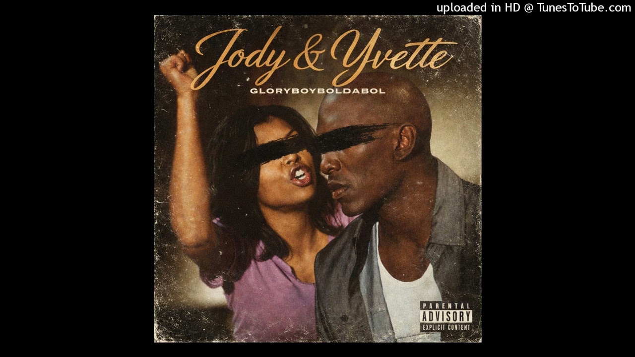 GloryBoyBOLDABOL -  Jody & yvette (OFFICIAL AUDIO)