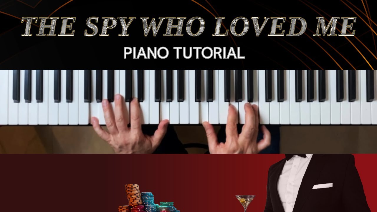 The Spy Who Loved Me - Piano Tutorial