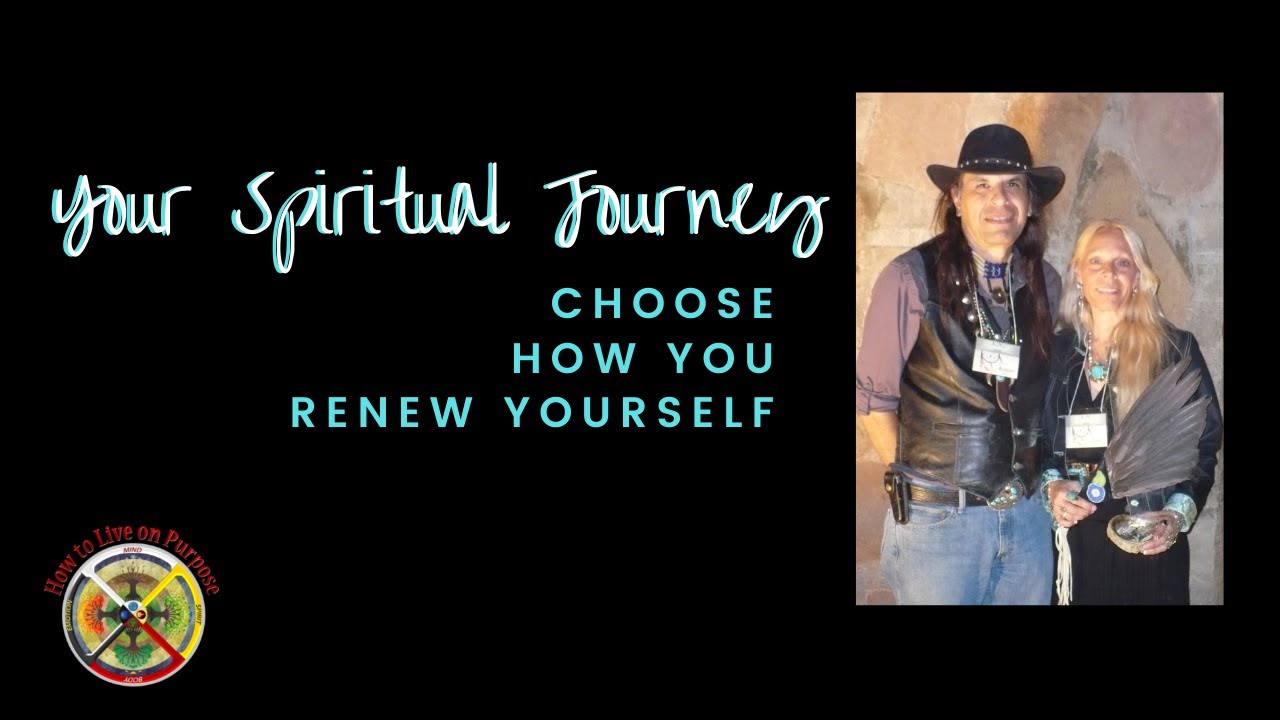 Your Spiritual Journey: Choose How You Renew Yourself