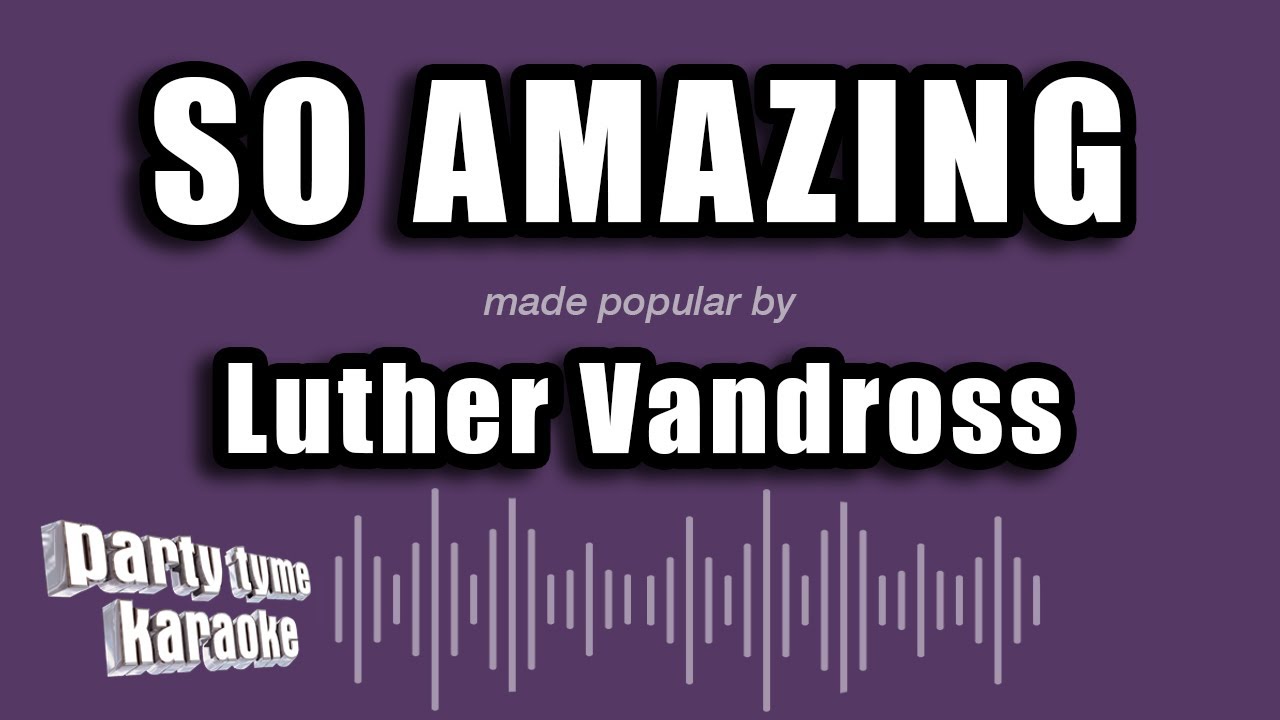 Luther Vandross - So Amazing (Karaoke Version)