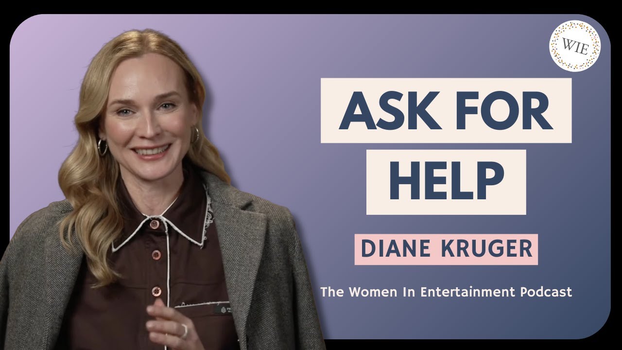 Diane Kruger on Motherhood, Vulnerability, and Character Building | Women In Entertainment Podcast