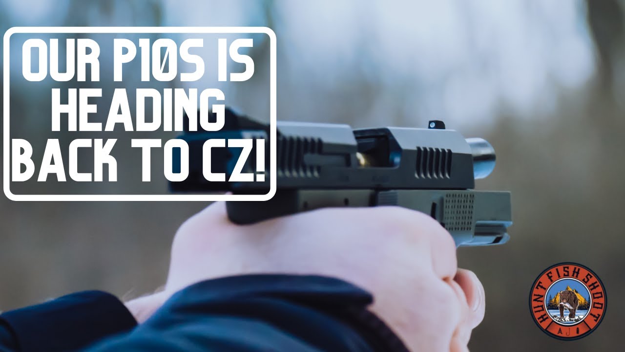 Our CZ P10S Has Problems!