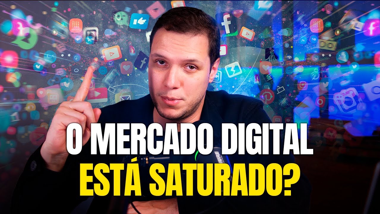 O mercado digital está SATURADO e isso é um ÓTIMO sinal