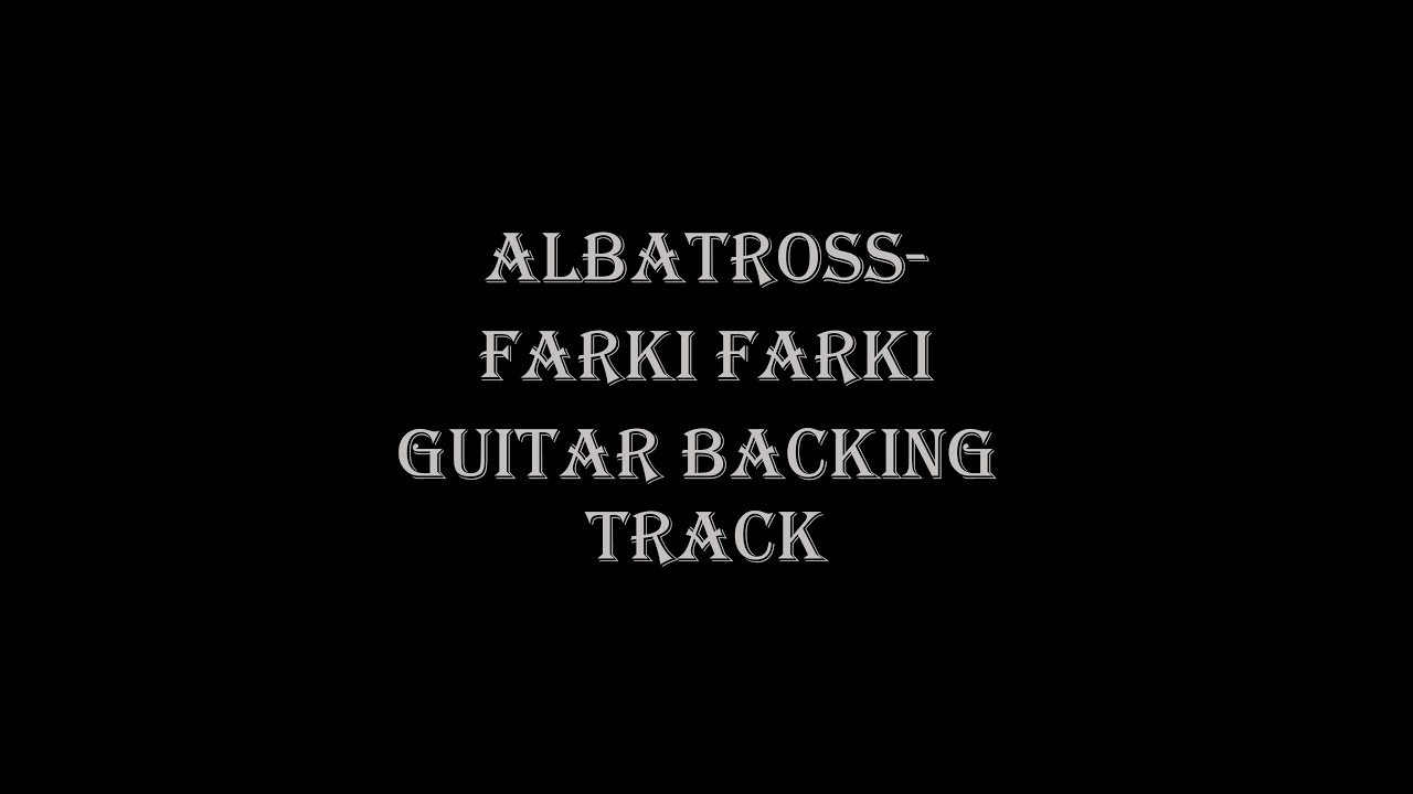 Albatross - Farki Farki | Guitar Backing Track
