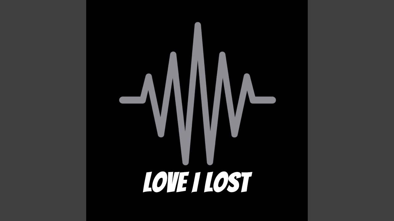 Love I Lost