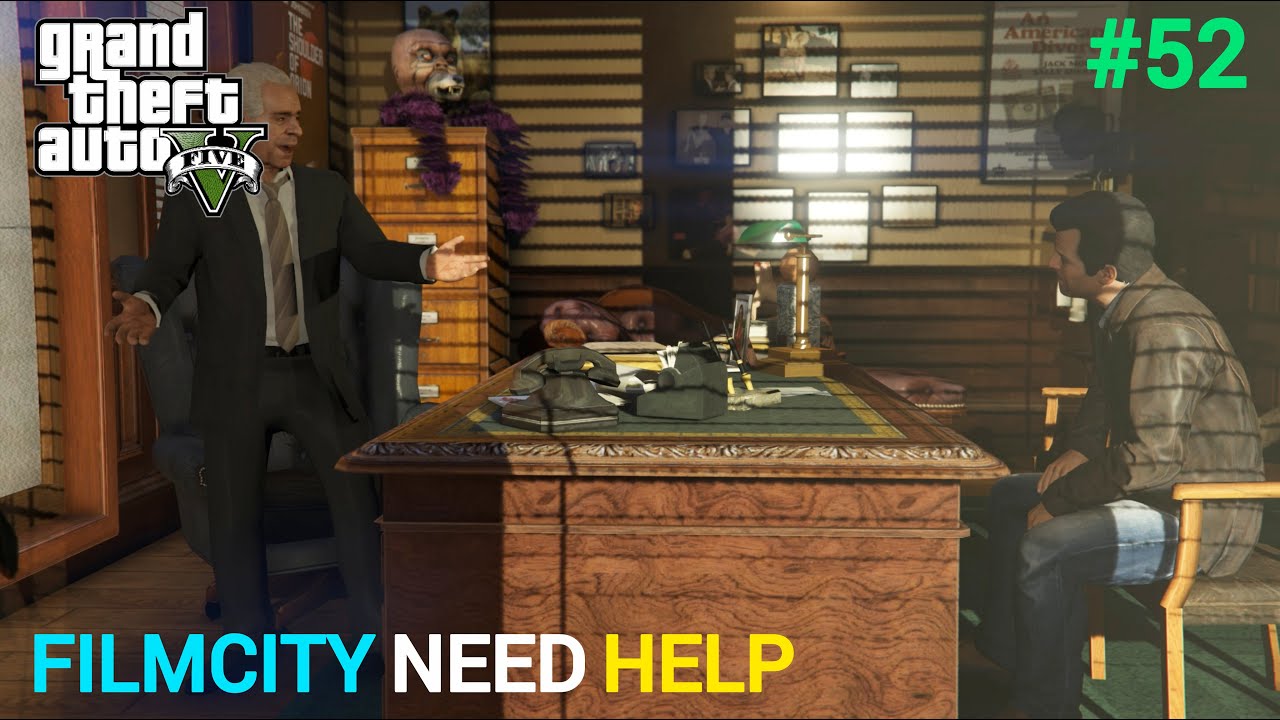 FILMCITY NEED HELP ! GTA 5 GAMEPLAY #52
