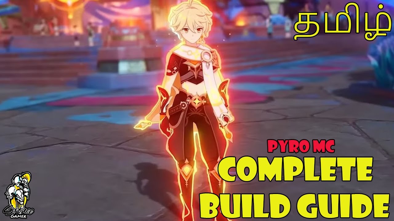 PYRO MC Complete Build Guide-தமிழ் | Genshin Impact | SixFace Gamer | #genshinimpact #Tamil