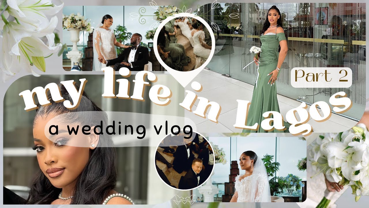 Life as a 20-something-year-old in Lagos / Pt.2 / My Friend is getting married / Bridesmaid Duties….