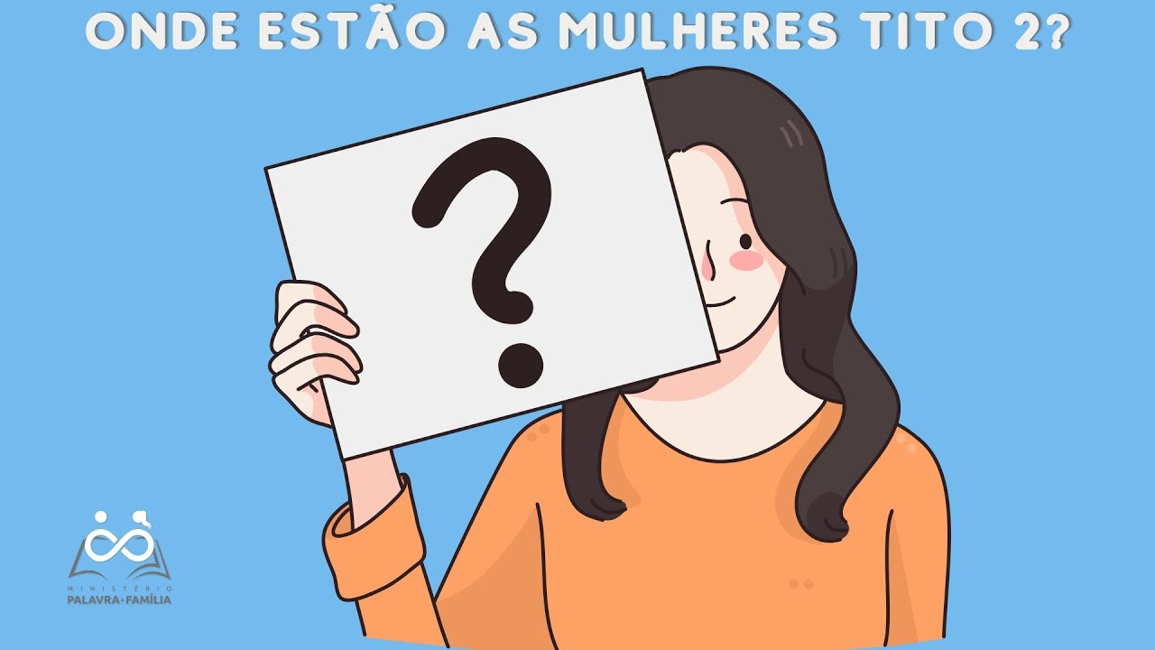 Onde estão as Mulheres Tito 2?