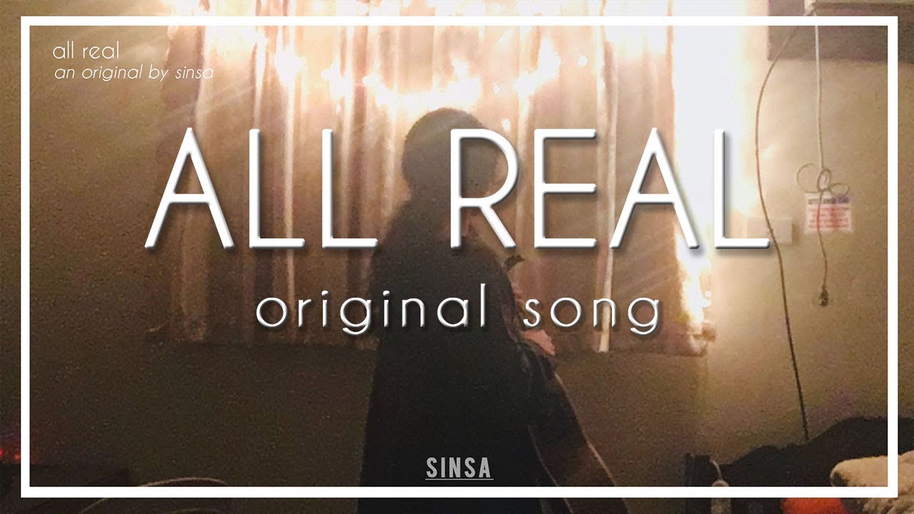 [Original Song] All Real | Sinsa