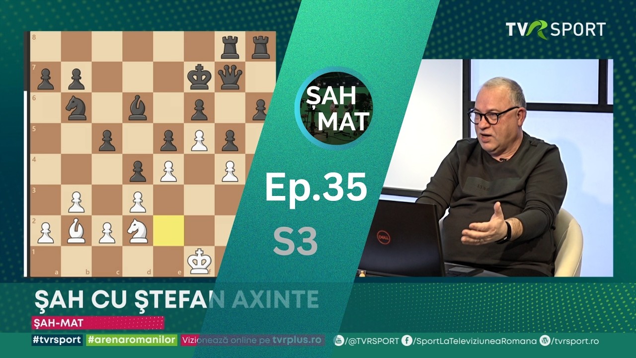 Șah-Mat la TVR Sport, S3.Ep.35 – Ștefan Axinte