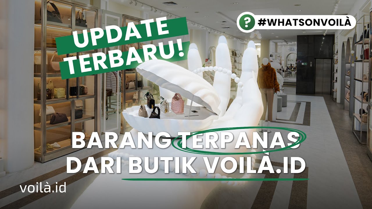 Update Terbaru Barang Paling Hot di Butik voila.id Pondok Indah | VOILA.ID