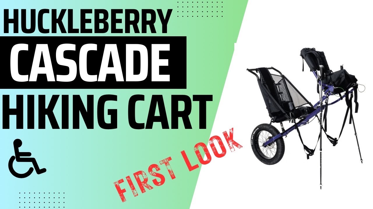 First Look | Huckleberry Hiking Cascade Cart | Hiking Wheelchair | Accessible Trails | Adaptive