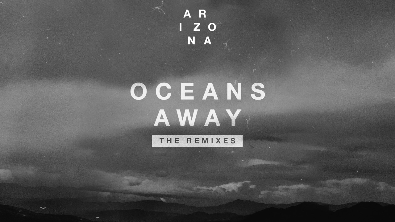 A R I Z O N A - Oceans Away (The Midnight Remix)