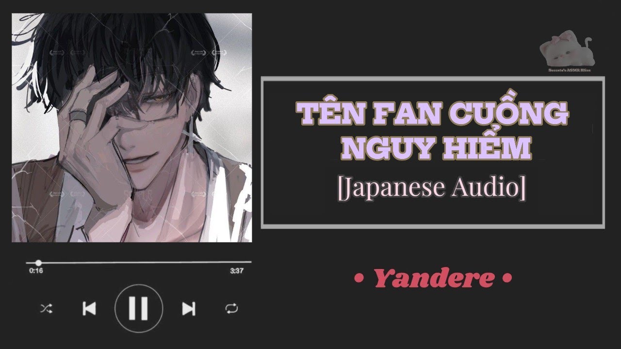 ⚠️⚠️ Tên fan cuồng nguy hiểm [ASMR | Vietsub] [Japanese audio] [M4F] | Vietsub by Sera | YANDERE