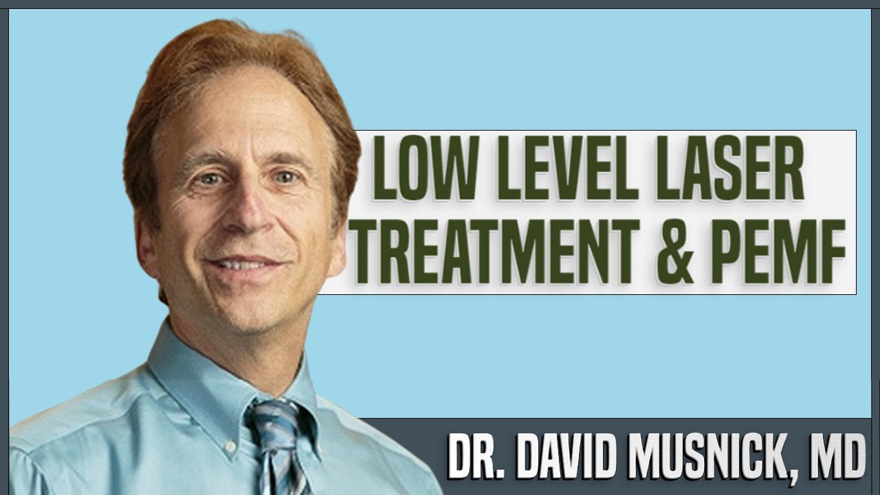 Low Level Laser Treatment & PEMF with Dr. David Musnick, MD