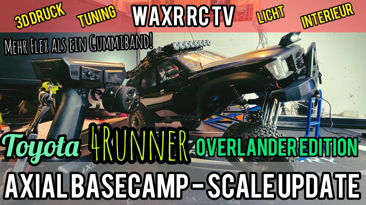 AXIAL BASE CAMP - SCALE UPDATE// Toyota 4 Runner - 3DDRUCK / Tuning / DIY Licht & Interieur 