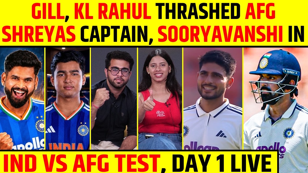 🔴IND VS AFG TEST, DAY 1 LIVE: SHUBMAN GILL, KL RAHUL THRASHED AFG. SHREYAS CAPTAIN, SOORYAVANSHI IN